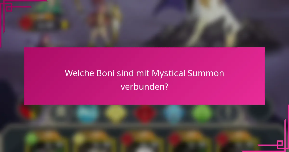 Welche Boni sind mit Mystical Summon verbunden?