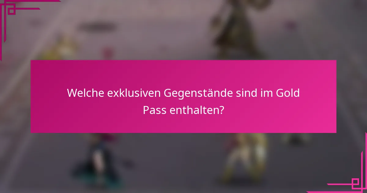 Welche exklusiven Gegenstände sind im Gold Pass enthalten?