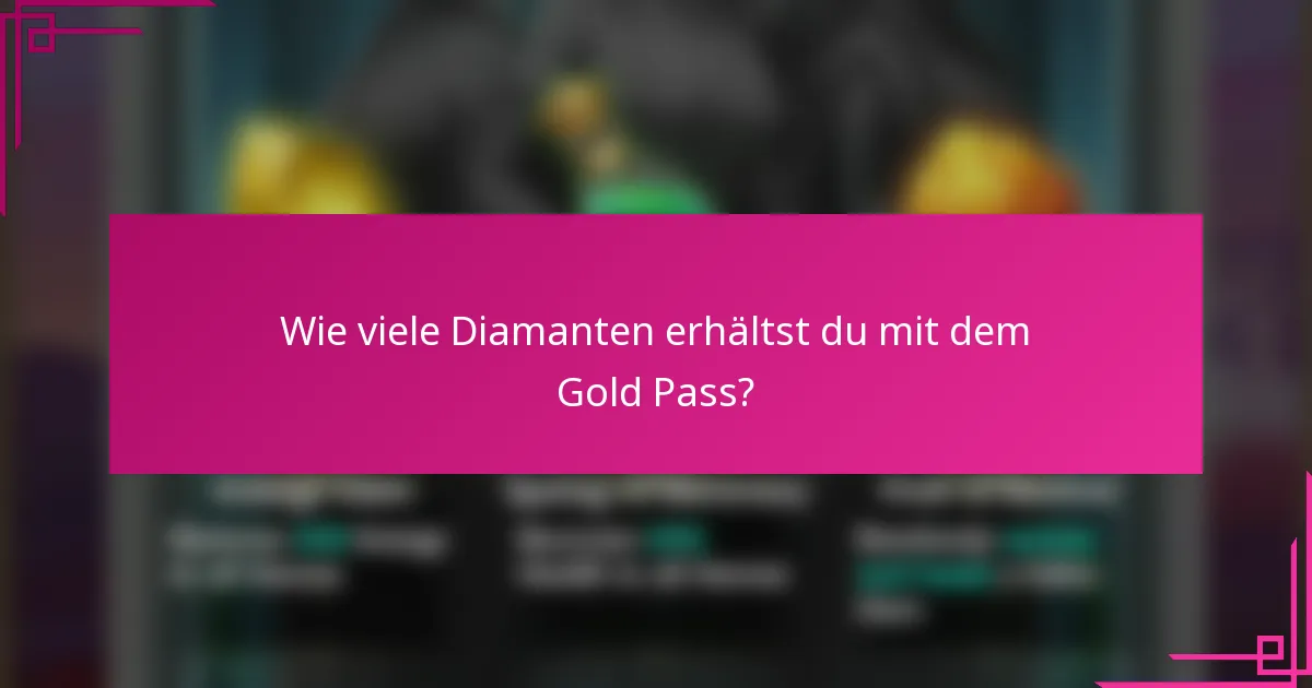Wie viele Diamanten erhältst du mit dem Gold Pass?